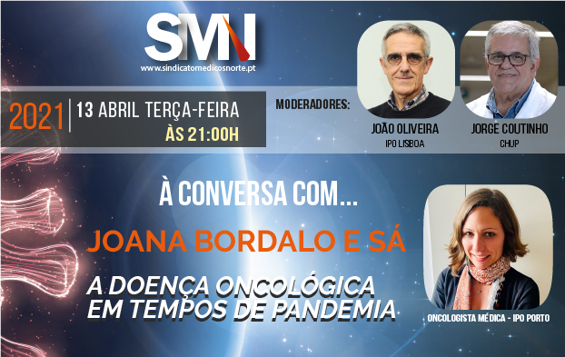 Webinar À conversa com....Joana Bordalo e Sá: A doença oncológica em tempos de pandemia